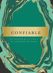Confiable. Un estudio de la vida y el carácter de Daniel cover image