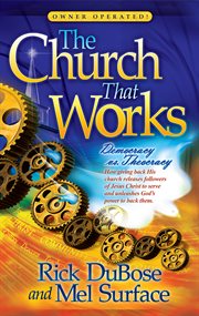 The church that works : democracy vs. theocracy cover image