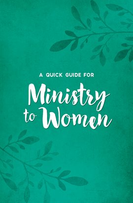 Cover image for A Quick Guide for Ministry to Women