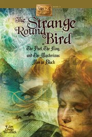 The strange round bird. Or the Poet, the King, and the Mysterious Men in Black cover image