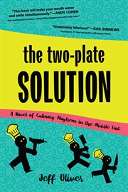The two-plate solution : a novel of culinary mayhem in the Middle East cover image