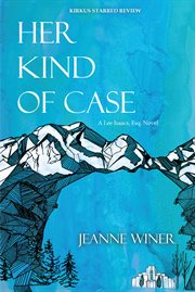 Her Kind of Case : A Lee Isaacs, Esq. Novel cover image