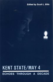 Kent State/May 4: echoes through a decade cover image