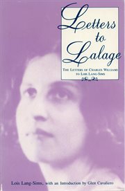 Letters to Lalage: the letters of Charles Williams to Lois Lang-Sims cover image