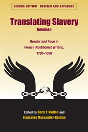 Translating slavery: gender and race in French women's writing, 1783-1823. Volume 1 cover image