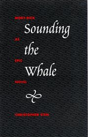 Sounding the whale: Moby-Dick as epic novel cover image