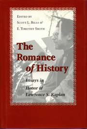 The romance of history: essays in honor of Lawrence S. Kaplan cover image