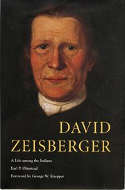 David Zeisberger: a life among the Indians cover image