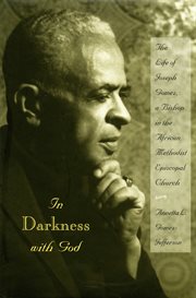 In darkness with God: the life of Joseph Gomez, a bishop in the African Methodist Episcopal Church cover image