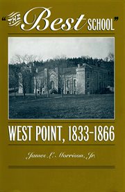 The best school: West Point, 1833-1866 cover image