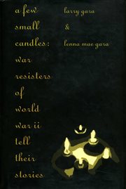 A few small candles: war resisters of World War II tell their stories cover image