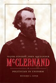 Major General John Alexander McClernand: politician in uniform cover image