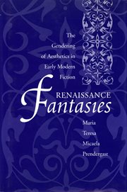 Renaissance fantasies: the gendering of aesthetics in early modern fiction cover image