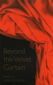 Beyond the velvet curtain: poems cover image