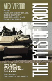 The eyes of Orion: five tank lieutenants in the Persian Gulf War cover image