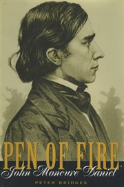 Pen of fire: John Moncure Daniel cover image