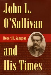 John L. O'Sullivan and his times cover image
