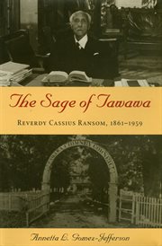 The sage of Tawawa: Reverdy Cassius Ransom, 1861-1959 cover image