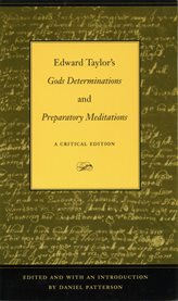 Edward taylor's "gods determinations" and "preparatory meditations" cover image