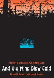 And the wind blew cold: the story of an American POW in North Korea cover image