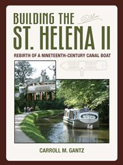 Building the St. Helena II: rebirth of a nineteenth-century canal boat cover image