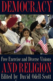 Democracy and religion: free exercise and diverse visions cover image
