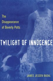 Twilight of innocence: the disappearance of Beverly Potts cover image