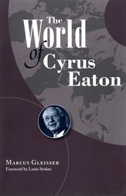 The world of Cyrus Eaton cover image