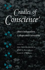 Cradles of conscience: Ohio's independent colleges and universities cover image
