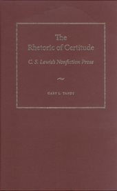 The rhetoric of certitude: C.S. Lewis's nonfiction prose cover image