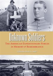 Unknown soldiers: the American Expeditionary Forces in memory and remembrance cover image