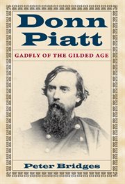 Donn Piatt: gadfly of the Gilded Age cover image