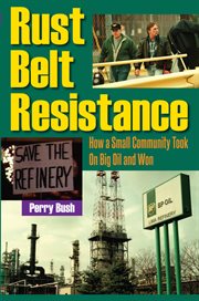 Rust belt resistance: how a small community took on big oil and won cover image