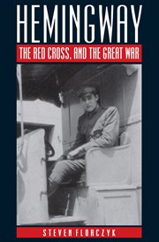Hemingway, the Red Cross, and the Great War cover image