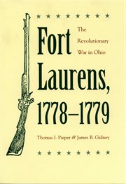 Fort Laurens, 1778-1779: the Revolutionary War in Ohio cover image