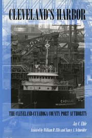 Cleveland's harbor: the Cleveland-Cuyahoga County Port Authority cover image