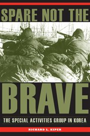 Spare not the brave: the Special Activities Group in Korea cover image
