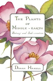 Plants of Middle-earth: Botany and Sub-creation cover image
