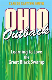 Ohio outback: learning to love the great black swamp cover image