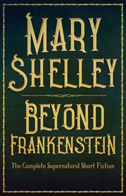 Beyond frankenstein. The Complete Supernatural Short Fiction cover image