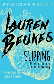 Slipping. Stories, Essays, & Other Writing cover image