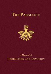 The paraclete. A Manual of Instruction and Devotion cover image