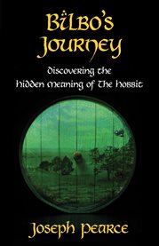 Bilbo's journey : discovering the hidden meaning of The hobbit cover image