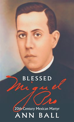 Cover image for Blessed Miguel Pro