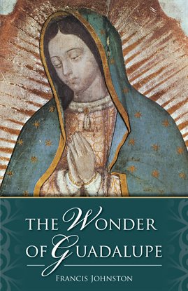 Cover image for The Wonder of Guadalupe