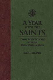 A year with the saints : daily meditations with the holy ones of God cover image