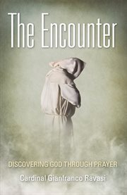 The encounter : discovering God through prayer cover image