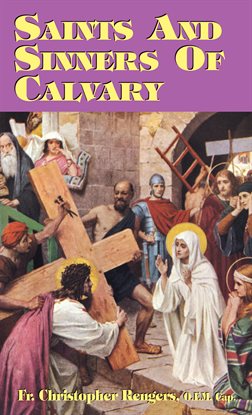 Cover image for Saints and Sinners of Calvary