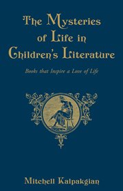 The mysteries of life in children's literature cover image