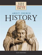 101 surprising facts about Church history cover image